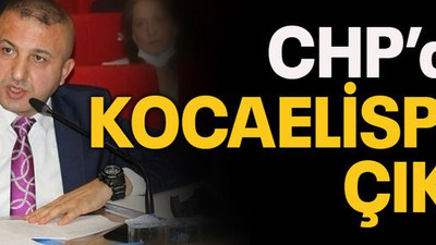 CHP’den Kocaelispor çıkışı